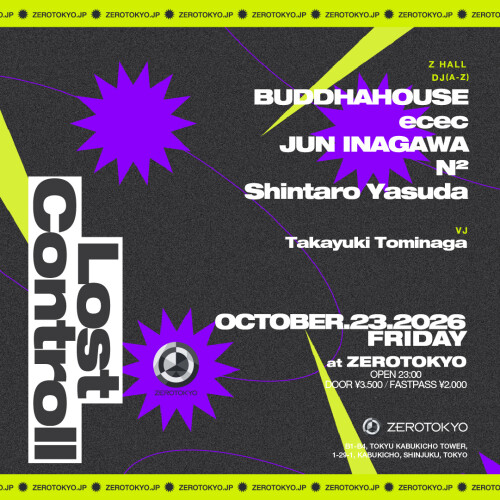 ZEROTOKYO 10/23(金)Lost Controll