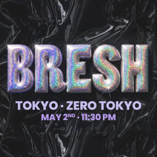 ZEROTOKYO 5/2(土) BRESH