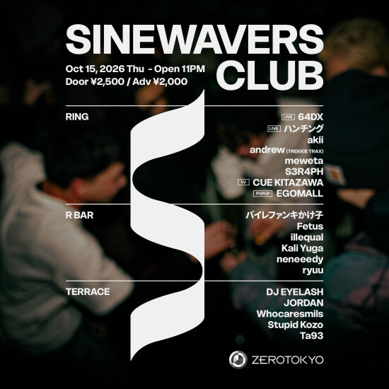 ZEROTOKYO 10/15(木)SINEWAVERS CLUB