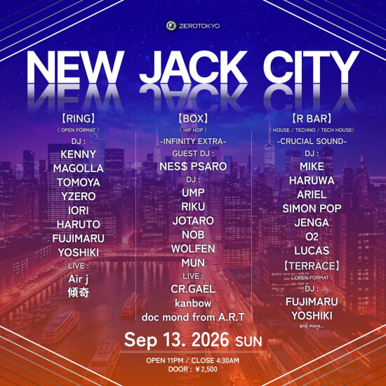ZEROTOKYO 9/13(日)NEW JACK CITY