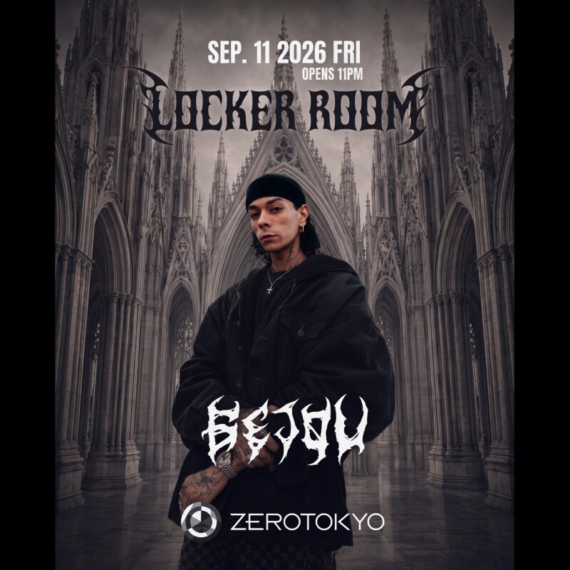 ZEROTOKYO 9/11(金)Locker Room feat.6EJOU